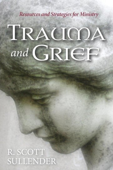 Trauma and Grief Sullender R. Scott