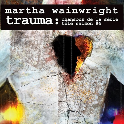 Trauma: Chansons de la série télé Saison #4 Martha Wainwright