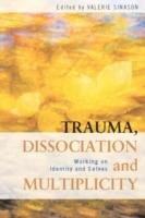 Trauma, Dissociation and Multiplicity Sinason Valerie
