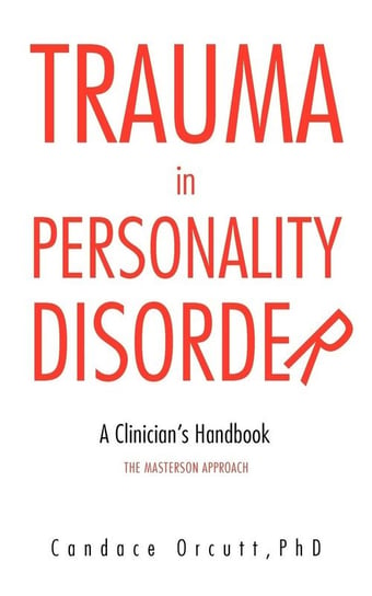 Trauma In Personality Disorder Orcutt Phd Candace