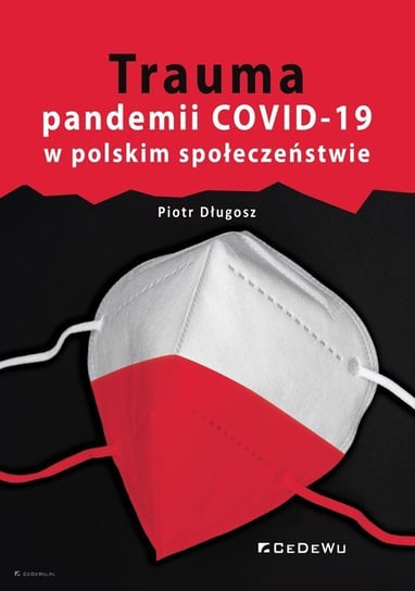 Trauma pandemii COVID-19 w polskim społeczeństwie Piotr Długosz