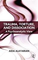 Trauma, Torture and Dissociation Alayarian Aida
