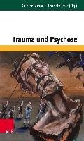 Trauma und Psychose Vandenhoeck + Ruprecht Gm, Vandenhoeck&Ruprecht
