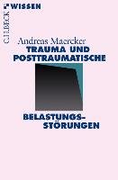 Trauma und Traumafolgestörungen Maercker Andreas