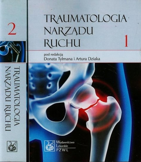 Traumatologia narządu ruchu Tom 1-2 Opracowanie zbiorowe