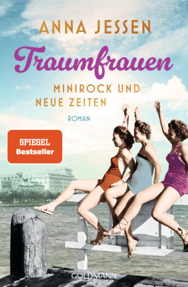 Traumfrauen. Minirock und neue Zeiten Goldmann Verlag
