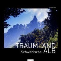 Traumland Schwäbische Alb Dewald Christine, Zellmer Uwe