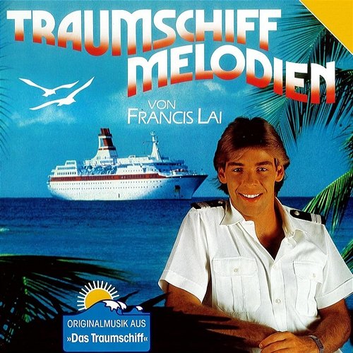 Traumschiff Melodien Francis Lai