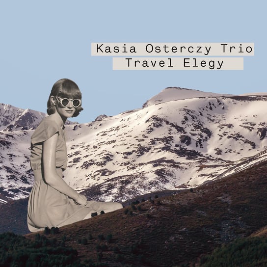 Travel Elegy Kasia Osterczy Trio