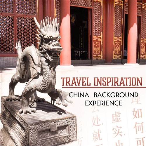 Travel Inspiration: China Background Experience Relaxation Zone