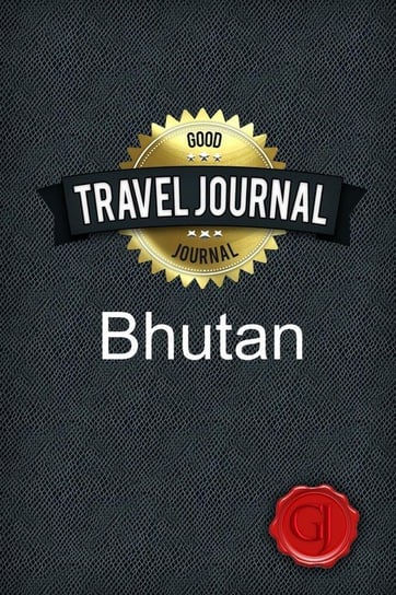 Travel Journal Bhutan Journal Good