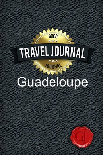 Travel Journal Guadeloupe Journal Good