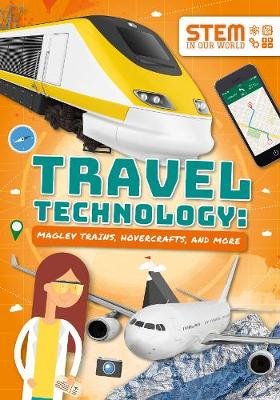 Travel Technology: Maglev Trains, Hovercraft and More Wood John