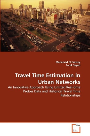 Travel Time Estimation in Urban Networks El Esawey Mohamed