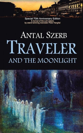 Traveler and the Moonlight Antal Szerb Peter Hargitai