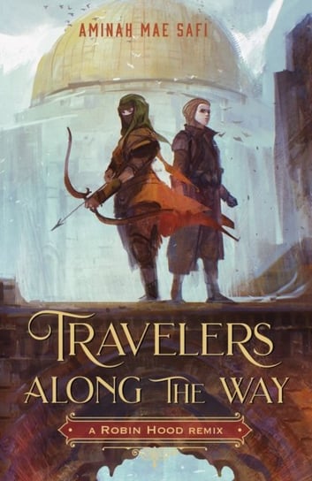Travelers Along the Way: A Robin Hood Remix Aminah Mae Safi