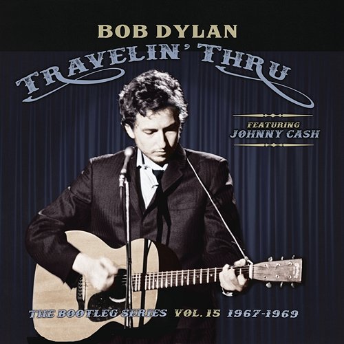 Travelin' Thru, 1967 - 1969: The Bootleg Series, Vol. 15 Bob Dylan