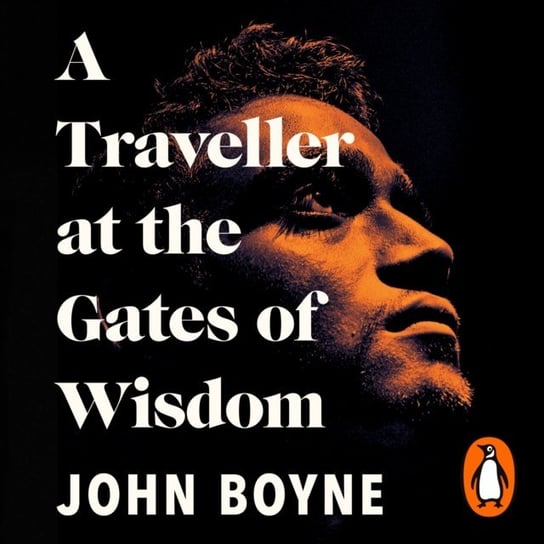 Traveller at the Gates of Wisdom Boyne John