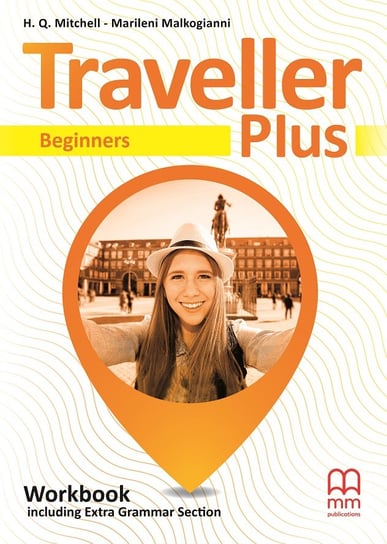 Traveller Plus. Beginners. Workbook With Additional Grammar Mitchell H.Q., Malkogianni Marileni