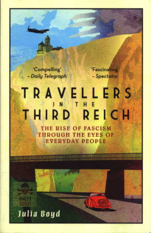 Travellers in the Third Reich Boyd Julia
