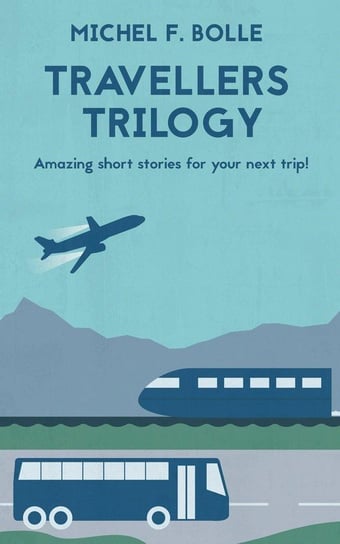 TRAVELLERS TRILOGY Bolle Michel F.