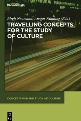 Travelling Concepts for the Study of Culture Gruyter Walter Gmbh