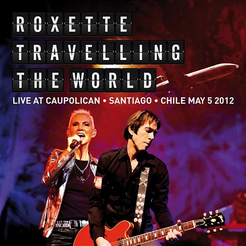 Travelling The World Live at Caupolican, Santiago, Chile May 5, 2012 Roxette