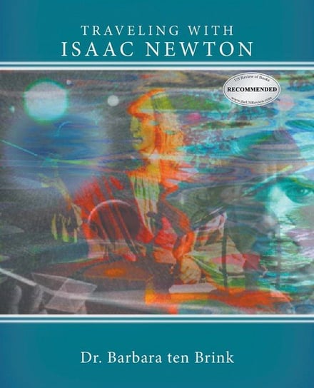 Travelling With Isaac Newton Barbara Ten Brink
