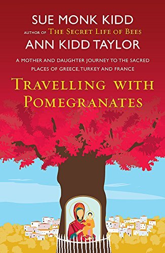 Travelling with Pomegranates Kidd Taylor Ann