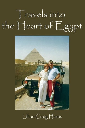 Travels Into The Heart Of Egypt Harris Lillian Craig