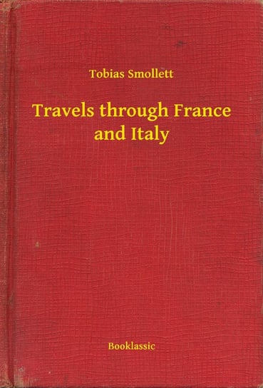 Travels through France and Italy Tobias Smollett