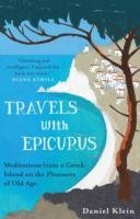 Travels with Epicurus Klein Daniel