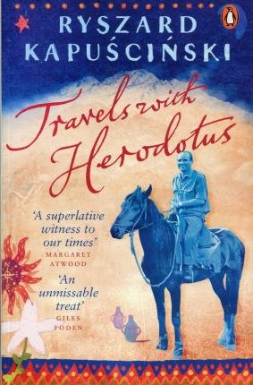 Travels With Herodotus Kapuściński Ryszard