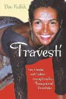 Travesti: Sex, Gender, and Culture Among Brazilian Transgendered Prostitutes Kulick Don
