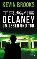 Travis Delaney - Um Leben und Tod Brooks Kevin