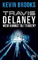 Travis Delaney - Wem kannst du trauen? Brooks Kevin