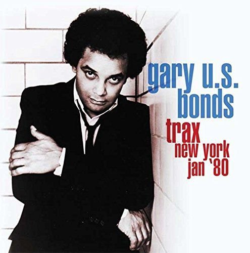 Trax New York Jan '80 Gary U.S. Bonds