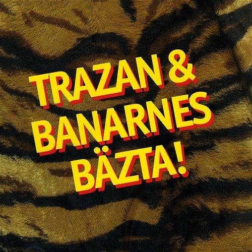 Trazan & Banarnes bästa Trazan & Banarne