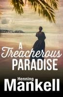 Treacherous Paradise Mankell Henning