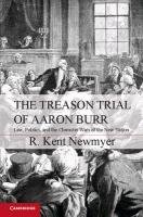 Treason Trial of Aaron Burr Newmyer Kent R.