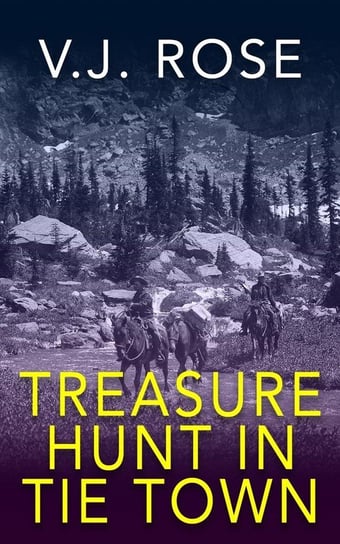Treasure Hunt In Tie Town Rose V.J.