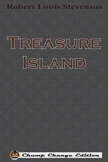 Treasure Island (Chump Change Edition) Stevenson Robert Louis
