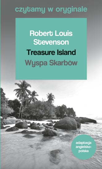 Treasure Island. Wyspa Skarbów. Czytamy w oryginale Stevenson Robert Louis