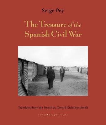 Treasure Of The Spanish Civil War: And Other Tales Serge Pey