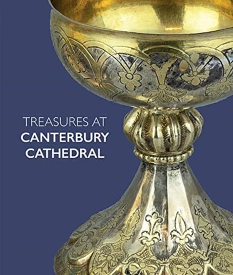 Treasures at Canterbury Cathedral Turner Sarah