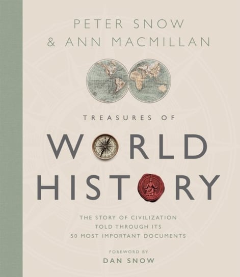 Treasures of World History: The Story Of Civilization in 50 Documents Snow Peter, Ann MacMillan