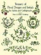Treasury of Floral Designs and Initials for Artists and Craftspeople Dover Pubn Inc.