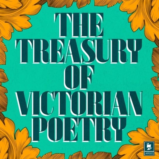 Treasury of Victorian Poetry Swinburne Algernon Charles, Rossetti Dante Gabriel, Hopkins Gerard Manley, Christina Rossetti, Tennyson Alfred Lord, Robert Browning