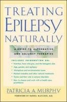 Treating Epilepsy Naturally Murphy Patricia A.