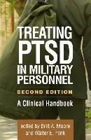 Treating Ptsd in Military Personnel, Second Edition: A Clinical Handbook Guilford Pubn